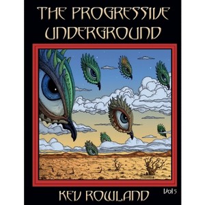 The Progressive Underground Volume Five - by  Kev Rowland (Paperback) - 1 of 1