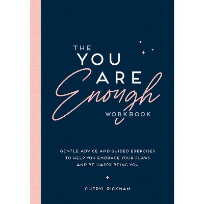 The You Are Enough Workbook - by  Cheryl Rickman (Paperback)