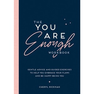 The You Are Enough Workbook - by  Cheryl Rickman (Paperback) - 1 of 1