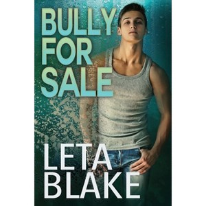 Bully for Sale - by  Leta Blake (Paperback) - 1 of 1