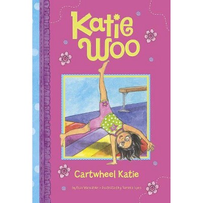 Cartwheel Katie - (Katie Woo) by  Fran Manushkin (Paperback)