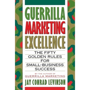 Guerrilla Marketing Excellence - by  Jay Conrad Levinson (Paperback) - 1 of 1