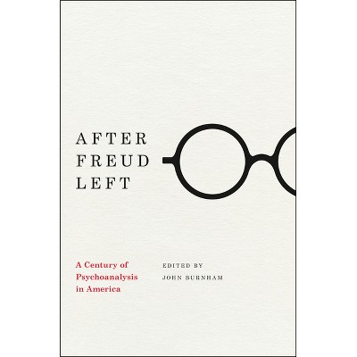 After Freud Left - by  John Burnham (Paperback)