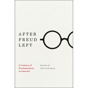 After Freud Left - by  John Burnham (Paperback) - 1 of 1