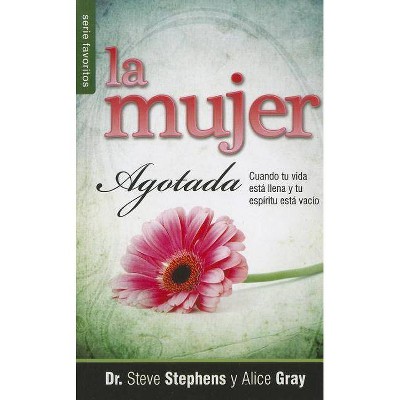 La Mujer Agotada - (Favoritos) by  Alice Gray (Paperback)