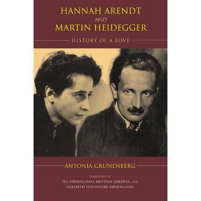 Hannah Arendt and Martin Heidegger - (Studies in Continental Thought) by  Antonia Grunenberg (Paperback)