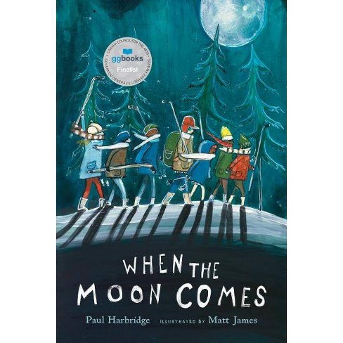 When The Moon Comes By Paul Harbridge Hardcover Target