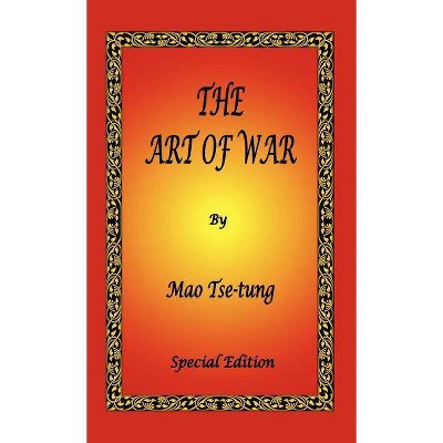 The Art of War by Mao Tse-tung - Special Edition - by  Mao Tse-Tung (Hardcover)