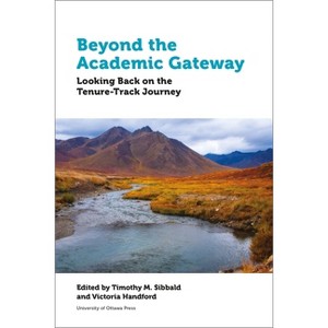 Beyond the Academic Gateway - (Education) by  Timothy Sibbald & Victoria Handford (Paperback) - 1 of 1