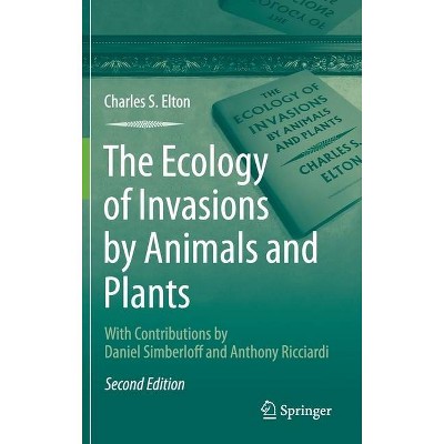 The Ecology of Invasions by Animals and Plants - 2nd Edition,Annotated by  Charles S Elton (Hardcover)