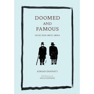 Doomed and Famous - by  Adrian Dannatt (Hardcover)