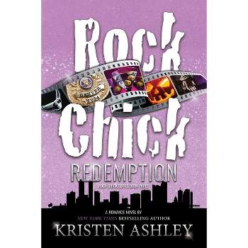 Rock Chick Redemption - by  Kristen Ashley (Paperback)