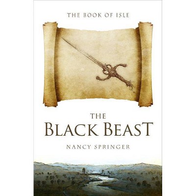 The Black Beast - (Book of Isle) by  Nancy Springer (Paperback)