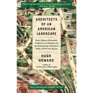 Architects of an American Landscape - by  Hugh Howard (Paperback) - 1 of 1