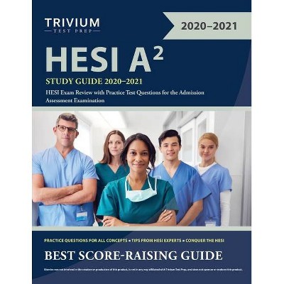 HESI A2 Study Guide 2020-2021 - by  Trivium (Paperback)