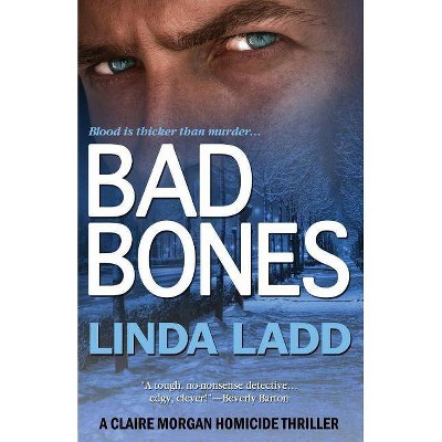 Bad Bones - by  Linda Ladd (Paperback)