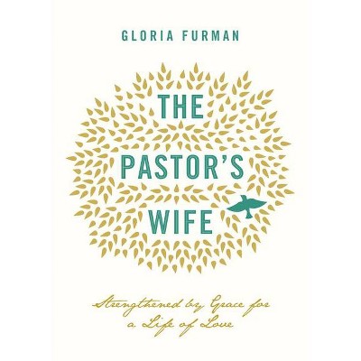 The Pastor's Wife - by  Gloria Furman (Paperback)