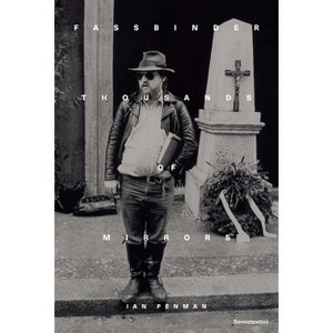 Fassbinder Thousands of Mirrors - (Semiotext(e) / Native Agents) by  Ian Penman (Paperback) - 1 of 1