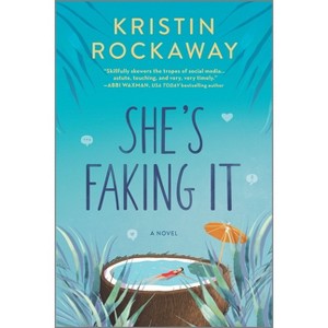 She's Faking It - by  Kristin Rockaway (Paperback) - 1 of 1