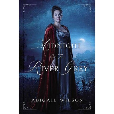 Midnight on the River Grey - by  Abigail Wilson (Paperback)