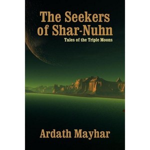 The Seekers of Shar-Nuhn - by  Ardath Mayhar (Paperback) - 1 of 1