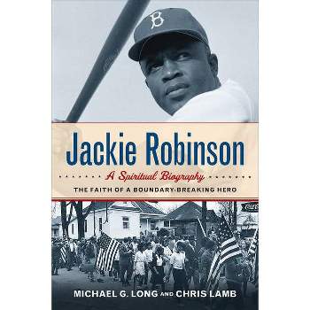 Jackie Robinson: A Spiritual Biography - by  Michael G Long & Chris Lamb (Paperback)