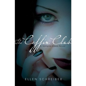 The Coffin Club - (Vampire Kisses) by  Ellen Schreiber (Paperback) - 1 of 1