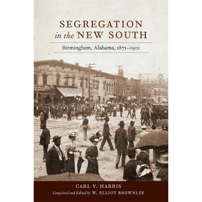 Segregation in the New South - by  Carl V Harris (Hardcover)