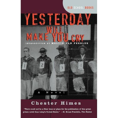 Yesterday Will Make You Cry - (Old School Books) by  Chester Himes (Paperback)