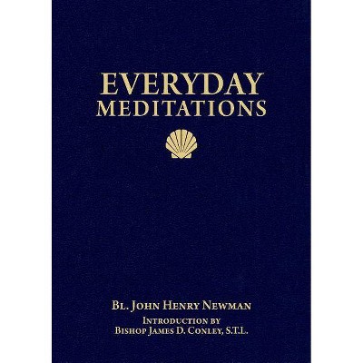 Everyday Meditations - by  John Henry Newman (Paperback)