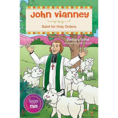 John Vianney - (Saints and Me) by  Barbara Yoffie (Paperback)