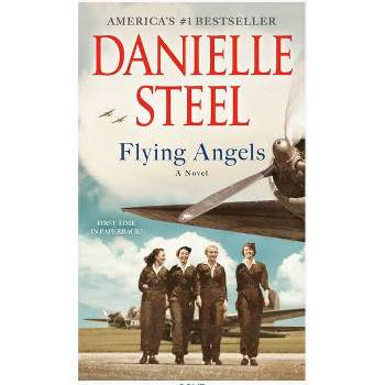 Flying Angels: A Novel - by DANIELLE STEEL (Paperback)
