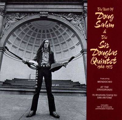 Doug Sahm & Sir Douglas Quintet - The Best Of Doug Sahm & The Sir Douglas Quintet (CD)