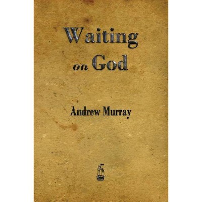 Waiting on God - by  Andrew Murray (Paperback)