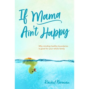 If Mama Ain't Happy - by  Rachel Norman (Paperback) - 1 of 1
