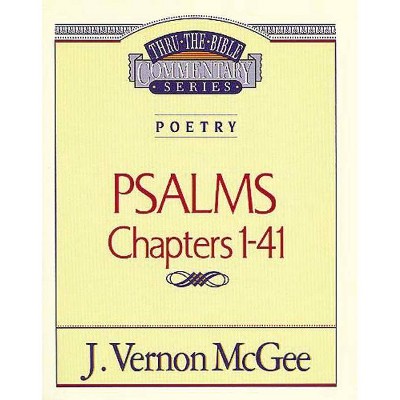 Thru the Bible Vol. 17: Poetry (Psalms I-41), 17 - by  J Vernon McGee (Paperback)