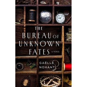 The Bureau of Unknown Fates - by  Gaëlle Nohant (Hardcover) - 1 of 1