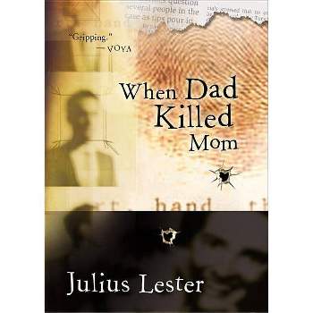When Dad Killed Mom - by  Julius Lester (Paperback)