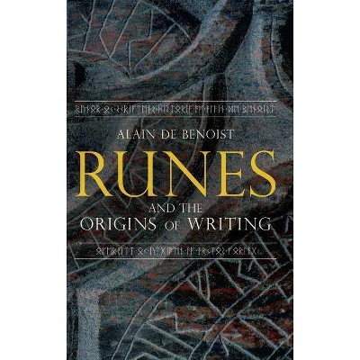 Runes and the Origins of Writing - by  Alain De Benoist (Hardcover)