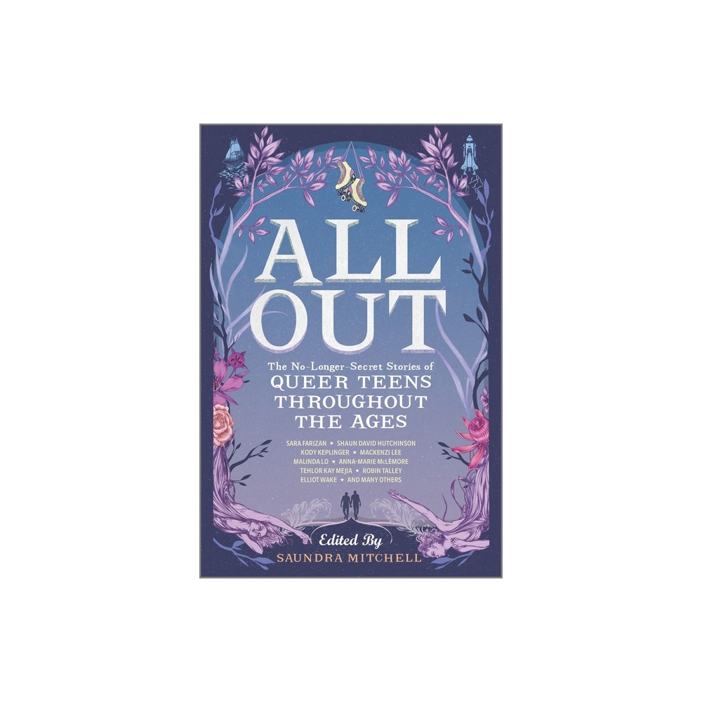 All Out: The No-Longer-Secret Stories of Queer Teens Throughout the Ages - (Paperback)