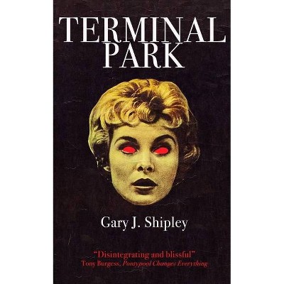 Terminal Park - by  Gary J Shipley (Paperback)