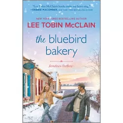 The Bluebird Bakery - (Hometown Brothers) by  Lee Tobin McClain (Paperback)