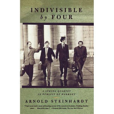 Indivisible by Four - by  Arnold Steinhardt (Paperback)