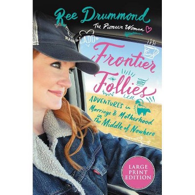 Frontier Follies - Large Print by  Ree Drummond (Paperback)