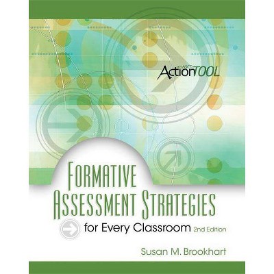 Formative Assessment Strategies for Every Classroom, 2nd Edition - (ASCD ActionTool (Paperback)) by  Susan M Brookhart (Paperback)