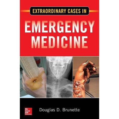 Extraordinary Cases in Emergency Medicine - by  Douglas D Brunette (Paperback)