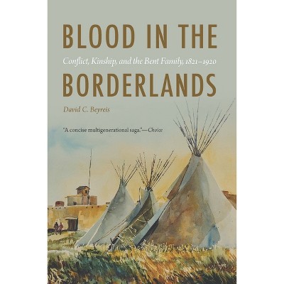 Blood in the Borderlands - by  David C Beyreis (Paperback)