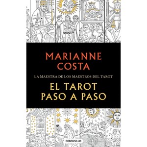 El Tarot Paso a Paso / The Tarot Step by Step. the Master of Tarot Teachers - by  Marianne Costa (Paperback) - 1 of 1