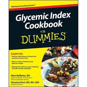 Glycemic Index Cookbook for Dummies - (For Dummies) by  Meri Raffetto & Rosanne Rust (Paperback) - 1 of 1