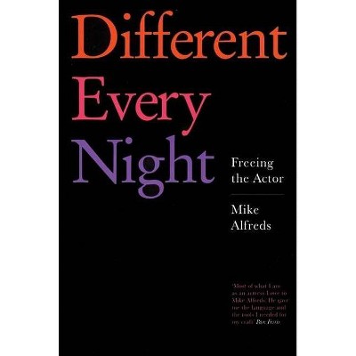 Different Every Night - by  Mike Alfreds (Paperback)